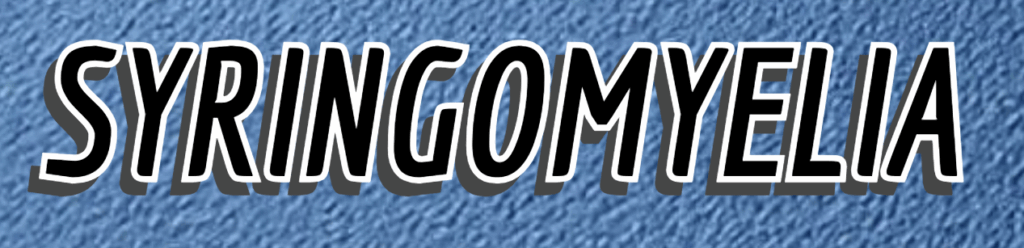 SYRINGOMYELIA the word in black on blue background